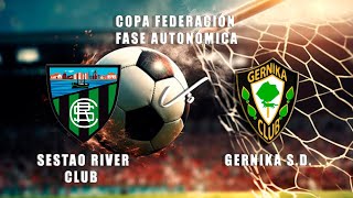 🔴LIVE SESTAO RIVER CLUB  GERNIKA SD Copa Federación Fase Autonómica [upl. by Eadas]