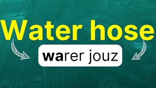 Cómo pronunciar quotWater hosequot quotManguera de aguaquot en inglés Americano con ejemplos [upl. by Fernandez149]