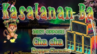 kasalanan ba  MEN OPPOSE Cha cha Reggae karaoke version [upl. by Orelee973]