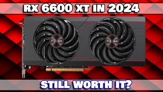 RX 6600 XT in 2024 ¿Still good ¿Is it worth it [upl. by Haiasi]