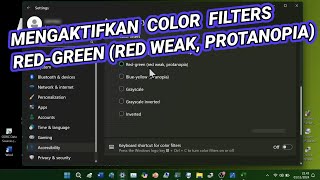 Tutorial Mengaktifkan Color Filters RedGreen Red Weak Protanopia di Laptop Windows 11 [upl. by Alpert753]