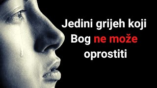 Jedini grijeh koji Bog ne može oprostiti a mnogi to ne znaju [upl. by Ahsehyt160]