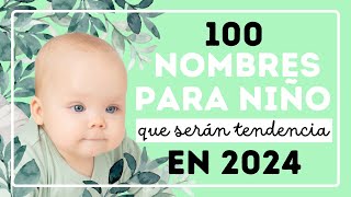 💙100 NOMBRES PARA NIÑO que serán tendencia en 2024👶 [upl. by Anirak]