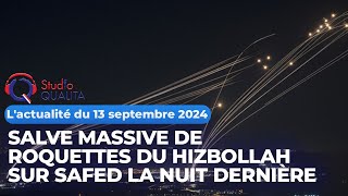 Lactualité du 13 septembre 2024 Salve massive de roquettes du Hizbollah sur Safed la nuit dernière [upl. by Cahan]