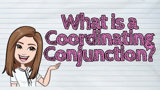 ENGLISH What is a Coordinating Conjunction  iQuestionPH [upl. by Lombardy692]