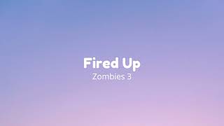 Zombies 3  Fired Up Lyrics [upl. by Rina]