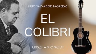 Julio Salvador Sagreras El Colibri [upl. by Nageek]