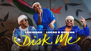 Lukinhas Lucas E Orelha  Disk Me Clipe Oficial [upl. by Adaran189]