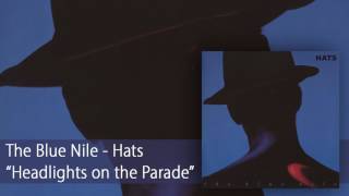 The Blue Nile  Headlights on the Parade Official Audio [upl. by Naanac]