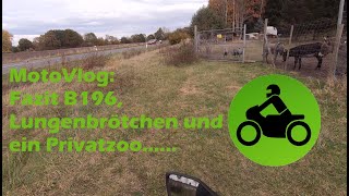 MotoVlog Fazit B196 ein paar Lungenbrötchen und ein Privatzoo [upl. by Yeldud]