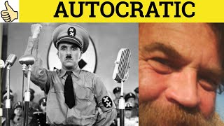 🔵 Autocratic  Autarchy vs Autarky  Autocrat Meaning  Autocratic Examples  Formal English [upl. by Hattie]