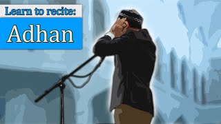 Learn Adhan Complete  Islamic call to prayer [upl. by Airdnaxela]