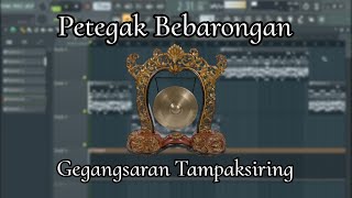 Petegak Bebarongan Gegangsaran Tampaksiring FL Studio Tanpa Kendang [upl. by Aloibaf921]