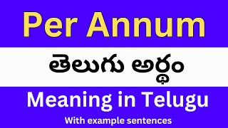 Per Annum meaning in telugu with examples  Per Annum తెలుగు లో అర్థం meaningintelugu [upl. by Dranoel]