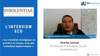 Charles Sannat  « La transition écologique va prendre du temps stop aux initiatives épidermiques » [upl. by Enimisaj]