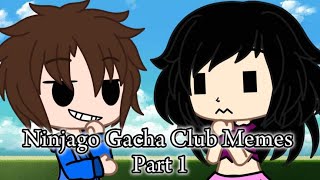 Ninjago Gacha Club Memes Part 1 FOR OkCampfiredemigod [upl. by Crista]