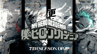 My Hero Academia Season 7 Opening 2 [upl. by Thema110]