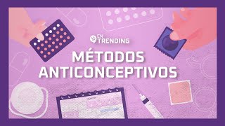 Métodos Anticonceptivos tipos ventajas y riesgos  EnTrending [upl. by Sinnelg]