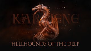 Karliene  Hellhounds of the Deep [upl. by Trudy]