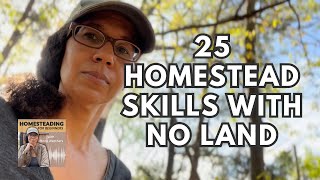 25 Homesteading Skills to Start with Little to No Land [upl. by Deys]