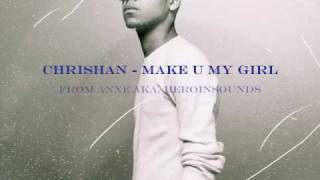 Chrishan  Make U My Girl 2010 [upl. by Ruyle]