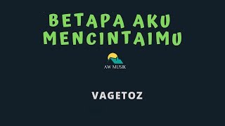 VAGETOZBETAPA AKU MENCINTAIMU KARAOKELYRICS BY AW MUSIK [upl. by Reedy]