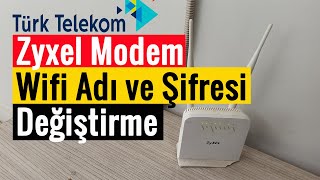 Türk Telekom Wifi Adı ve Wifi Şifresi Değiştirme  Zyxel Modem [upl. by Annayat]