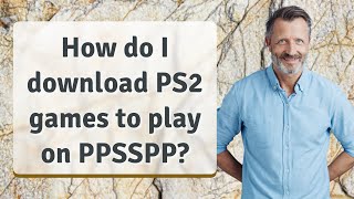 How do I download PS2 games to play on PPSSPP [upl. by Higinbotham]