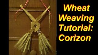 Wheat Weaving Tutorial Corizon [upl. by Octavia]