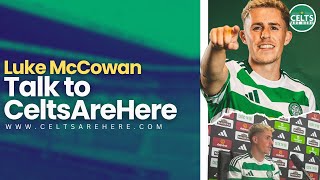 CELTSAREHERE Talks to Luke McCowan [upl. by Ansilme558]