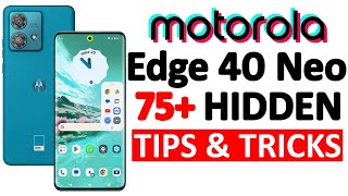 Moto Edge 40 Neo 75 Tips Tricks amp Hidden Features  Amazing Hacks  THAT NO ONE SHOWS YOU 🔥🔥🔥 [upl. by Anastasie]