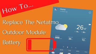 How to Replace the Battery in the Netatmo Outdoor Module [upl. by Ahsekyt]