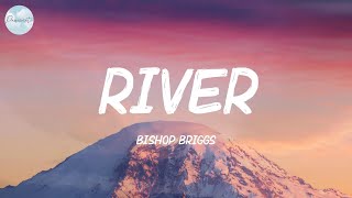 River  Bishop Briggs Lyrics [upl. by Nyrek]