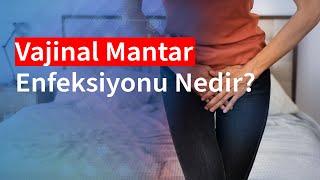 Vajinal Mantar Enfeksiyonu Nedir  Medical Park [upl. by Leirad]