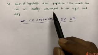 Out of lyophilic and lyophobic sols which one can be easily converted into a gel and why  CLA [upl. by Euhc]