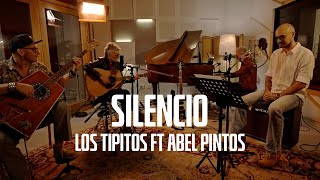 Los Tipitos ft Abel Pintos  Silencio [upl. by Oric]