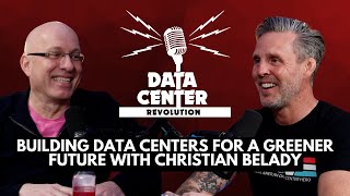 Ep 84 Building Data Centers for a Greener Future with Christian Belady [upl. by Drarreg368]