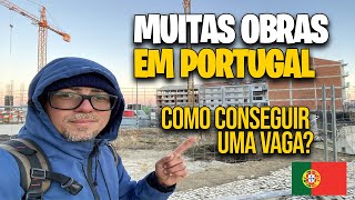 TEM MUITO TRABALHO NA CONSTRUÇÃO CIVIL EM PORTUGAL  Muito Trabalho nas Obras [upl. by Oilcareh388]