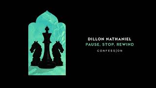 Dillon Nathaniel  Pause Stop Rewind [upl. by Accire]