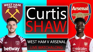 West Ham V Arsenal Live Watch Along Curtis Shaw TV [upl. by Clite]