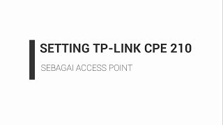 Cara Setting TPLink CPE 210 Sebagai Access Point [upl. by Kieran]