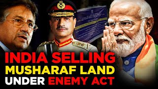 India auctioning Gen Mushraf land under Enemy Property Act Is Pak Army Chief accepting Kargil War [upl. by Atteselrahc]