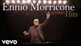 Ennio Morricone  The Best of Ennio Morricone  Greatest Hits HD Audio [upl. by Floyd]