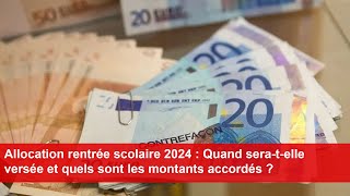 Allocation rentrée scolaire 2024  Quand seratelle versée et quels sont les montants accordés [upl. by Anelhtak]