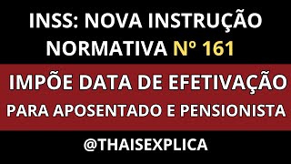 INSS NOVA INSTRUÇÃO NORMATIVA IMPÕE DATA DE EFETIVAÇÃO ATENÇÃO APOSENTADOS E PENSIONISTAS [upl. by Gnues]