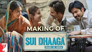 Making Of The Full Film  Sui Dhaaga  Made In India  Anushka Sharma Varun Dhawan Sharat Katariya [upl. by Esiuol]