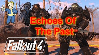 Echoes Of The Past Quest – Full Walkthrough – Fallout 4 [upl. by Berriman]