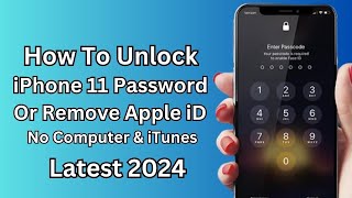 How To Unlock iPhone 11 Password Or Remove Apple iD Without Password  2024 [upl. by Eiramnna]