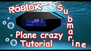 Roblox  plane crazy Tutorial submarine [upl. by Wolk]