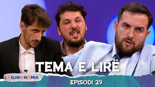 LOGJIKONOMIA Ep29  “Tema e lirë’  teve1 [upl. by Eelyrag]